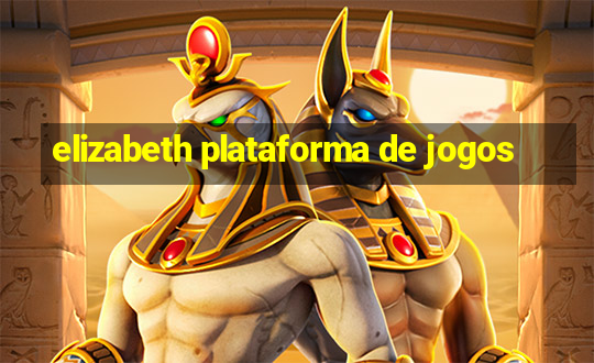 elizabeth plataforma de jogos