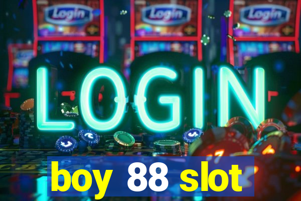 boy 88 slot