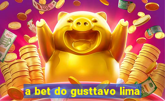 a bet do gusttavo lima