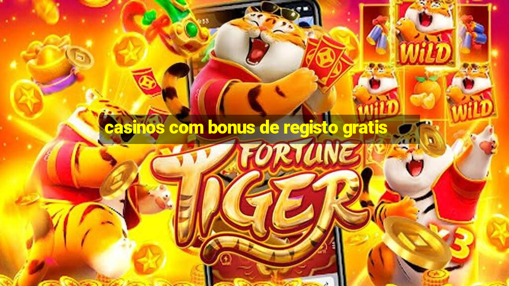 casinos com bonus de registo gratis