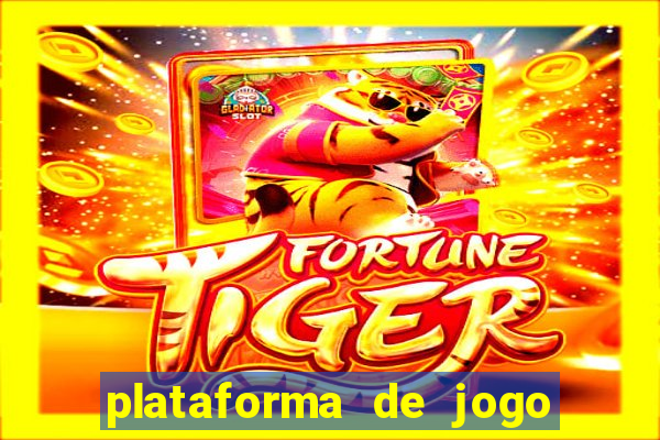 plataforma de jogo fortune tiger