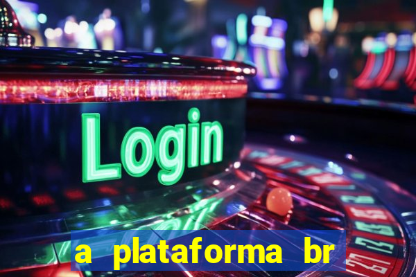 a plataforma br jogos é confiável