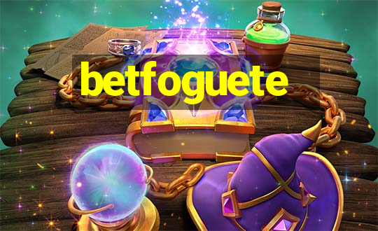 betfoguete