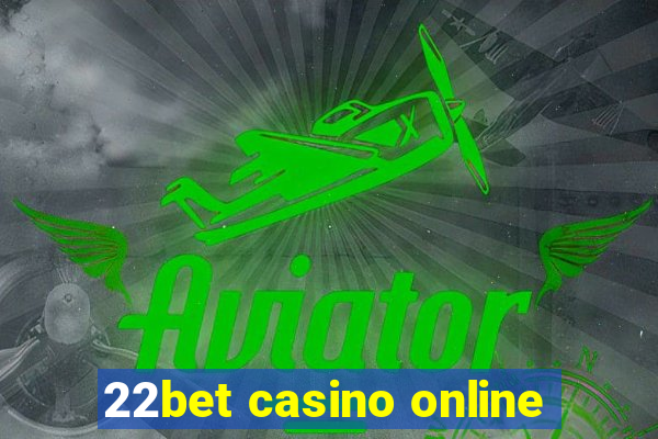 22bet casino online