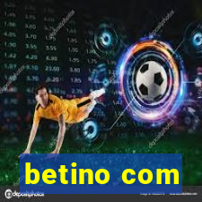 betino com