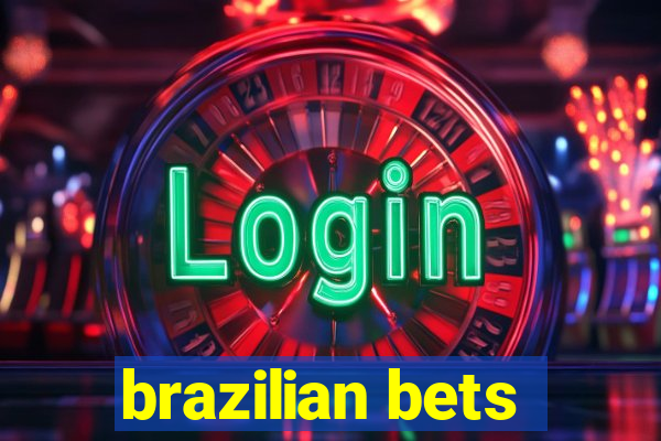 brazilian bets