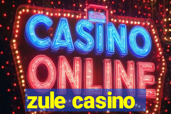 zule casino