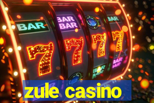 zule casino