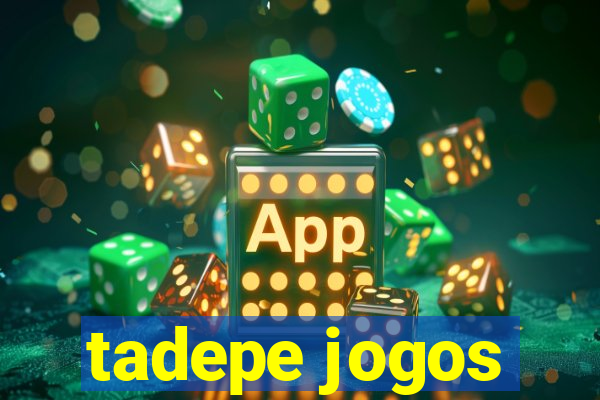 tadepe jogos