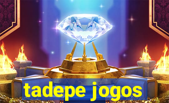 tadepe jogos