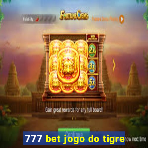 777 bet jogo do tigre