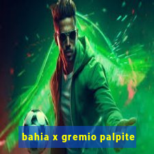 bahia x gremio palpite