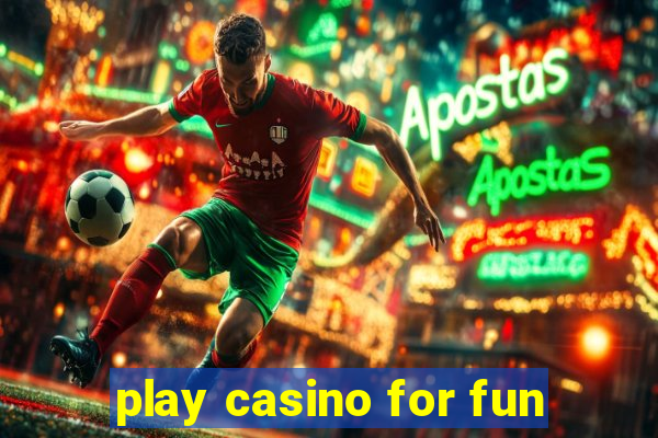 play casino for fun