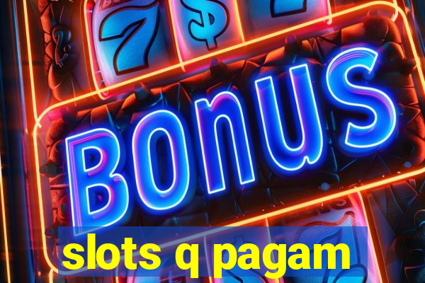 slots q pagam