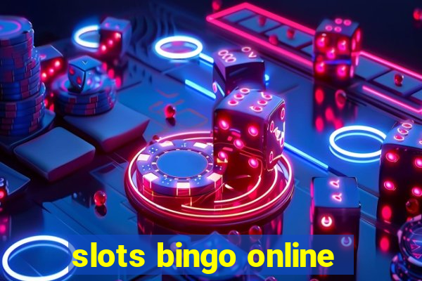 slots bingo online