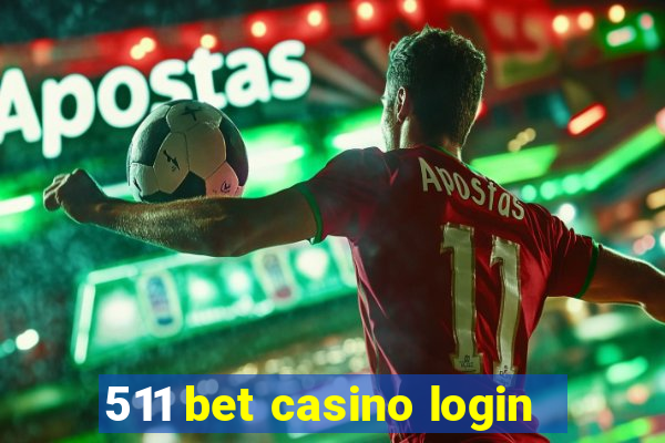 511 bet casino login