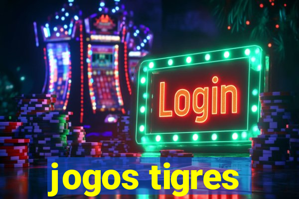 jogos tigres