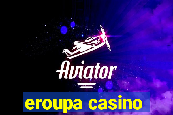 eroupa casino