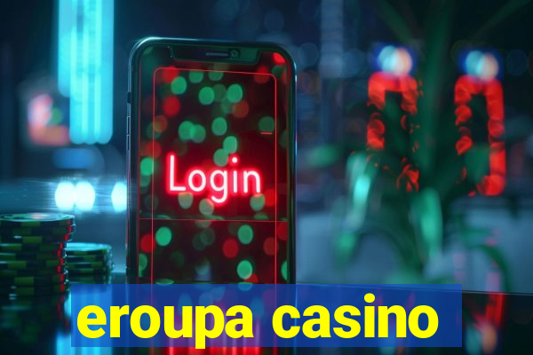 eroupa casino