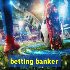 betting banker