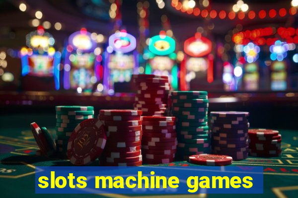 slots machine games