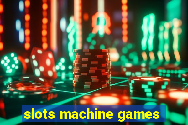 slots machine games