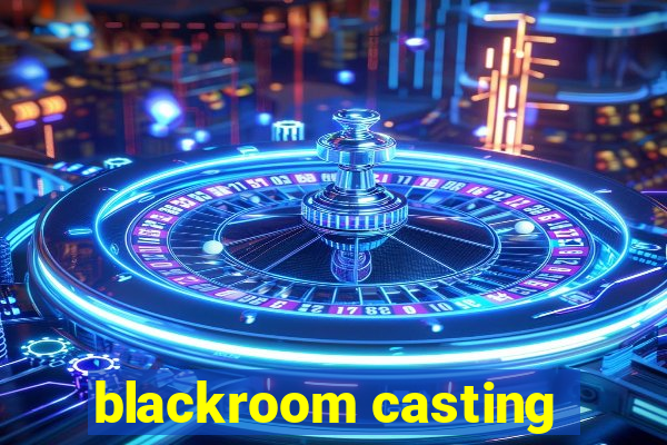 blackroom casting