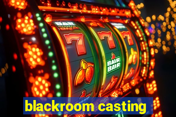 blackroom casting