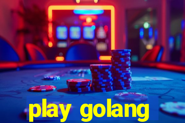 play golang