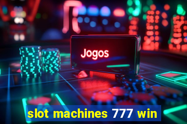 slot machines 777 win