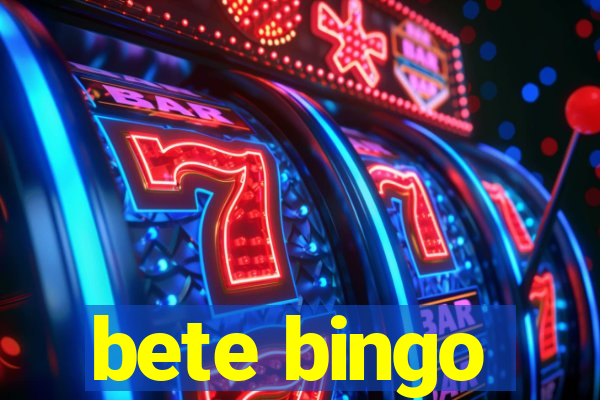 bete bingo