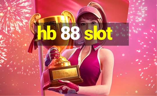 hb 88 slot