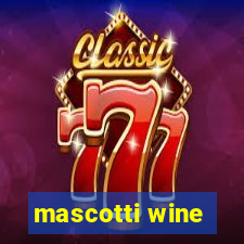 mascotti wine