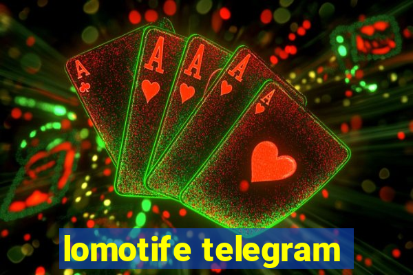 lomotife telegram