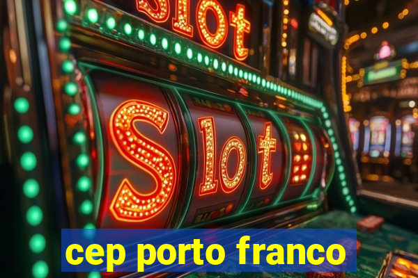 cep porto franco