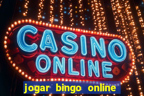 jogar bingo online a dinheiro