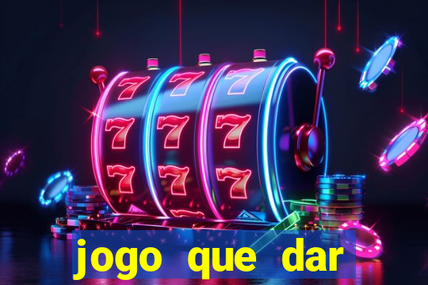 jogo que dar dinheiro para jogar