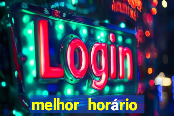 melhor horário para jogar fortune tiger de madrugada