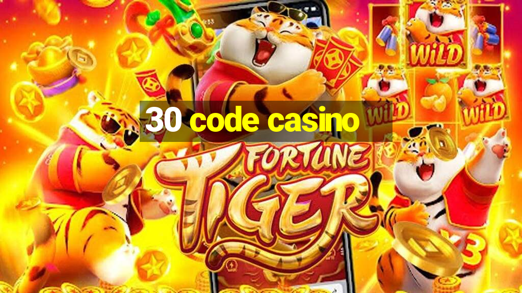 30 code casino