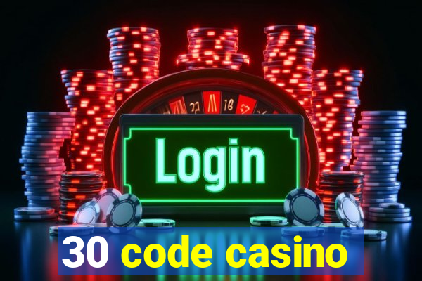 30 code casino