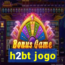 h2bt jogo