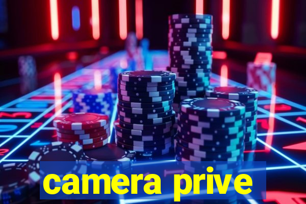 camera prive