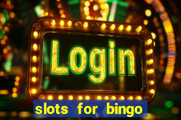 slots for bingo prova de pagamento