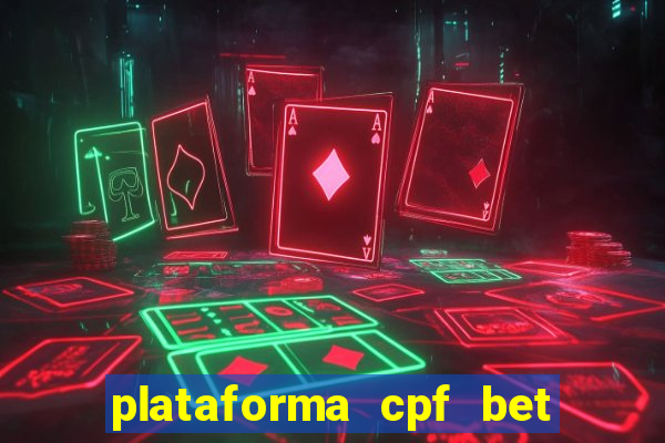 plataforma cpf bet é confiável