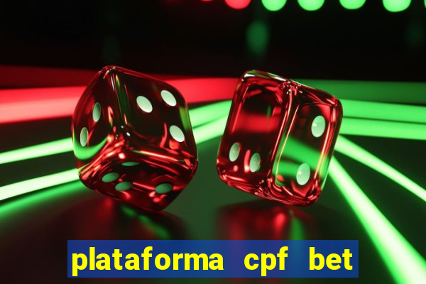 plataforma cpf bet é confiável