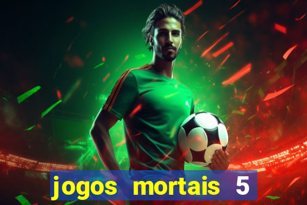 jogos mortais 5 assistir online