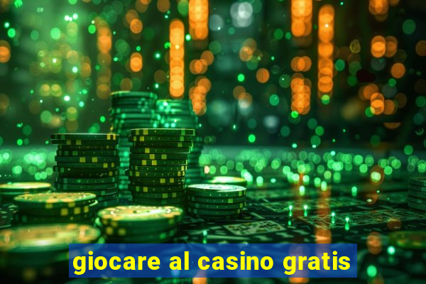 giocare al casino gratis