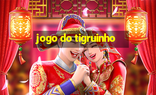 jogo do tigruinho