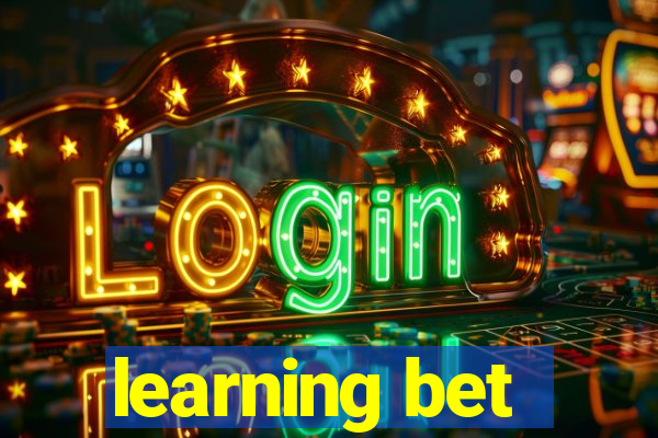 learning bet