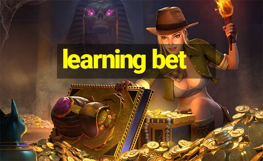 learning bet